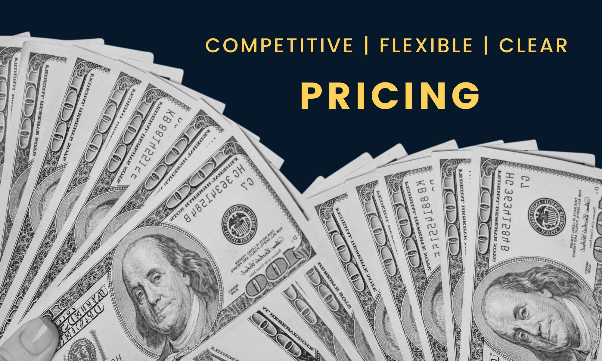 Blue background with hundred-dollar bills fanned out and the words COMPETITIVE | FLEXIBLE | CLEAR PRICING